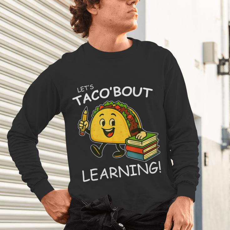 Let's Taco Bout Learning Back To School Teacher Kids Unisex Long Sleeve T-Shirt, gift for family, gift for coworker Let's Taco Bout Learning Back To School Teacher Kids Unisex Long Sleeve T-Shirt, gift for family, gift for coworker