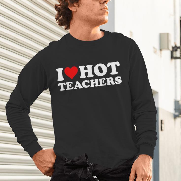 I Love Hot Teachers Unisex Long Sleeve T-Shirt, gift for family, gift for coworker I Love Hot Teachers Unisex Long Sleeve T-Shirt, gift for family, gift for coworker