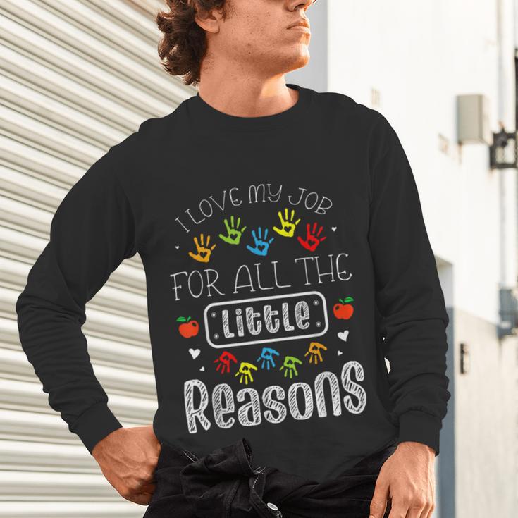 I Love My Job For All The Little Reasons Kid Daycare Teacher Unisex Long Sleeve T-Shirt, gift for family, gift for coworker