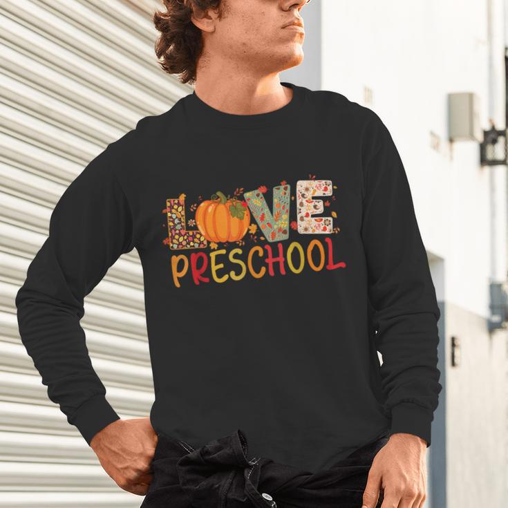 Love Preschool Happy Fall Thanksgiving Women Teacher Unisex Long Sleeve T-Shirt, gift for family, gift for coworker