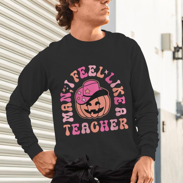 Man I Feel Like a Teacher Women Western Teacher Halloween Unisex Long Sleeve T-Shirt, gift for family, gift for coworker Man I Feel Like a Teacher Women Western Teacher Halloween Unisex Long Sleeve T-Shirt, gift for family, gift for coworker