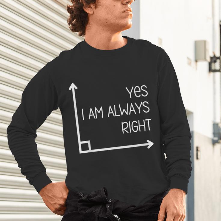 Math Teacher Geometry Angle Pun I'm Yes Always Right Unisex Long Sleeve T-Shirt, gift for family, gift for coworker Math Teacher Geometry Angle Pun I'm Yes Always Right Unisex Long Sleeve T-Shirt, gift for family, gift for coworker
