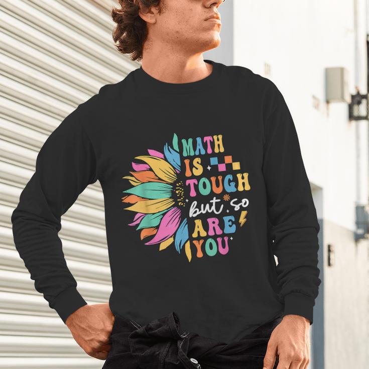 Math Is Tough But So Are You Back To School Math Teacher Kid Unisex Long Sleeve T-Shirt, gift for family, gift for coworker Math Is Tough But So Are You Back To School Math Teacher Kid Unisex Long Sleeve T-Shirt, gift for family, gift for coworker