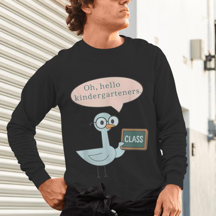 Oh Hello Kindergarteners Shirt Cute Pigeon Teacher Tee Unisex Long Sleeve T-Shirt, gift for family, gift for coworker Oh Hello Kindergarteners Shirt Cute Pigeon Teacher Tee Unisex Long Sleeve T-Shirt, gift for family, gift for coworker