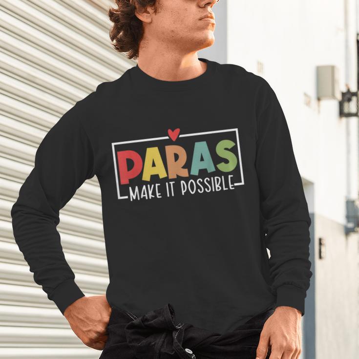 Paras Make It Possible Teacher Paraprofessional Paraeducator Unisex Long Sleeve T-Shirt, gift for family, gift for coworker