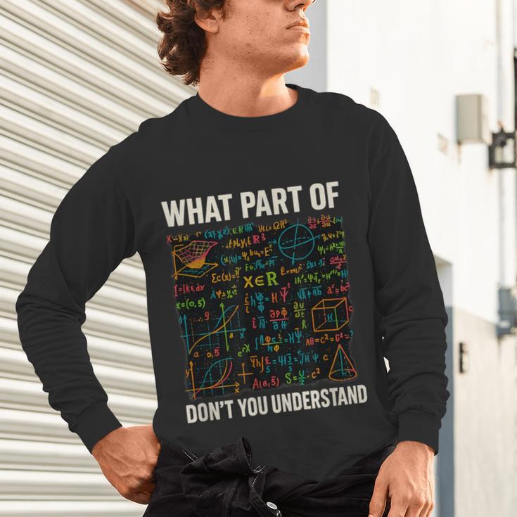 What Part Of Don't You Understand Math Teacher Unisex Long Sleeve T-Shirt, gift for family, gift for coworker What Part Of Don't You Understand Math Teacher Unisex Long Sleeve T-Shirt, gift for family, gift for coworker