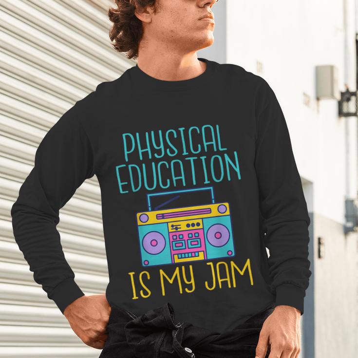 Physical Education Is My Jam PE Teacher Unisex Long Sleeve T-Shirt, gift for family, gift for coworker Physical Education Is My Jam PE Teacher Unisex Long Sleeve T-Shirt, gift for family, gift for coworker