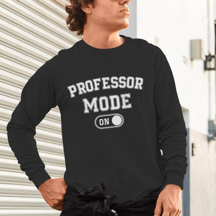 Professor Mode On Academic Educator Teacher Unisex Long Sleeve T-Shirt, gift for family, gift for coworker Professor Mode On Academic Educator Teacher Unisex Long Sleeve T-Shirt, gift for family, gift for coworker