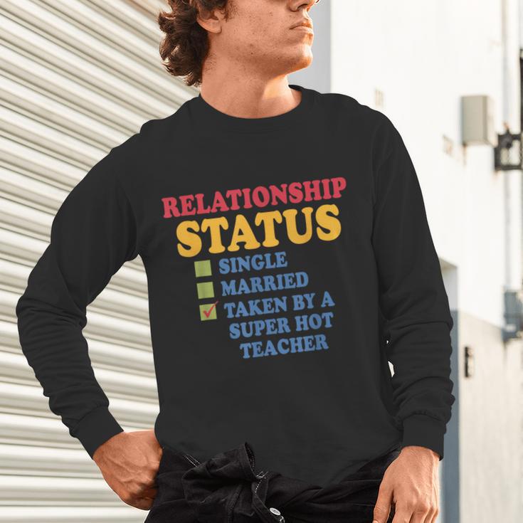 Relationship Status Single Married Hot Teacher Unisex Long Sleeve T-Shirt, gift for family, gift for coworker