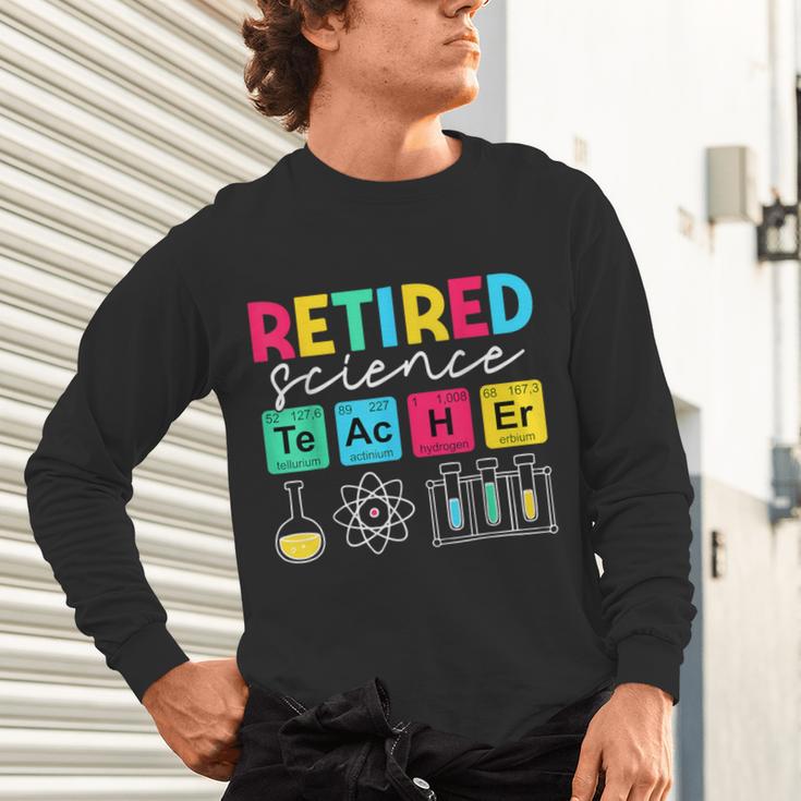 Retired Science Teacher Periodic Table Teacher Life Unisex Long Sleeve T-Shirt, gift for family, gift for coworker Retired Science Teacher Periodic Table Teacher Life Unisex Long Sleeve T-Shirt, gift for family, gift for coworker