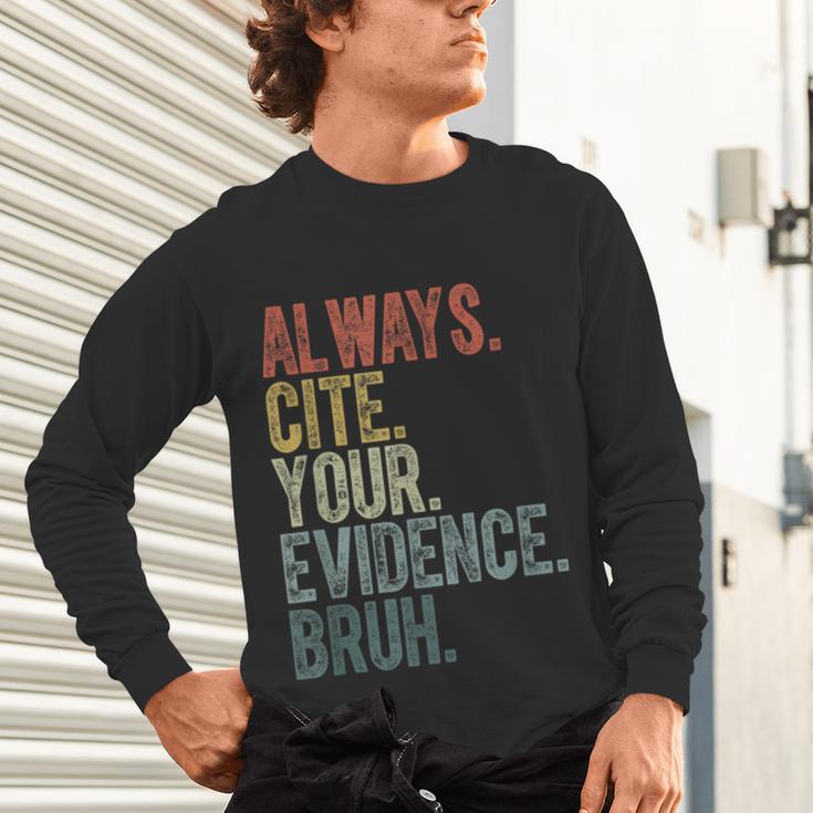 Retro ALways Cite Your Evidence Bruh ELA Teacher For Men Women Kids Unisex Long Sleeve T-Shirt, gift for family, gift for coworker Retro ALways Cite Your Evidence Bruh ELA Teacher For Men Women Kids Unisex Long Sleeve T-Shirt, gift for family, gift for coworker