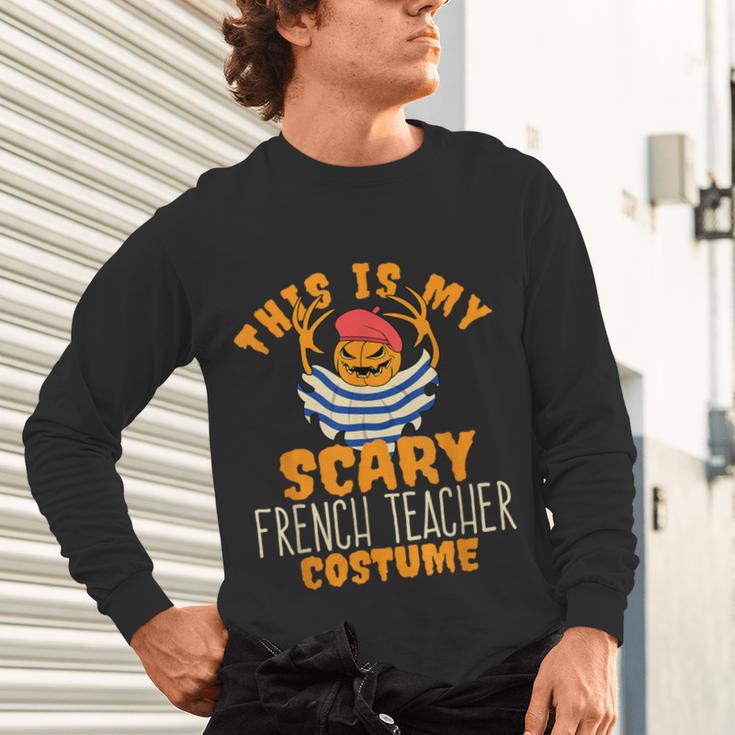 This Is My Scary French Teacher Costume Halloween Unisex Long Sleeve T-Shirt, gift for family, gift for coworker This Is My Scary French Teacher Costume Halloween Unisex Long Sleeve T-Shirt, gift for family, gift for coworker