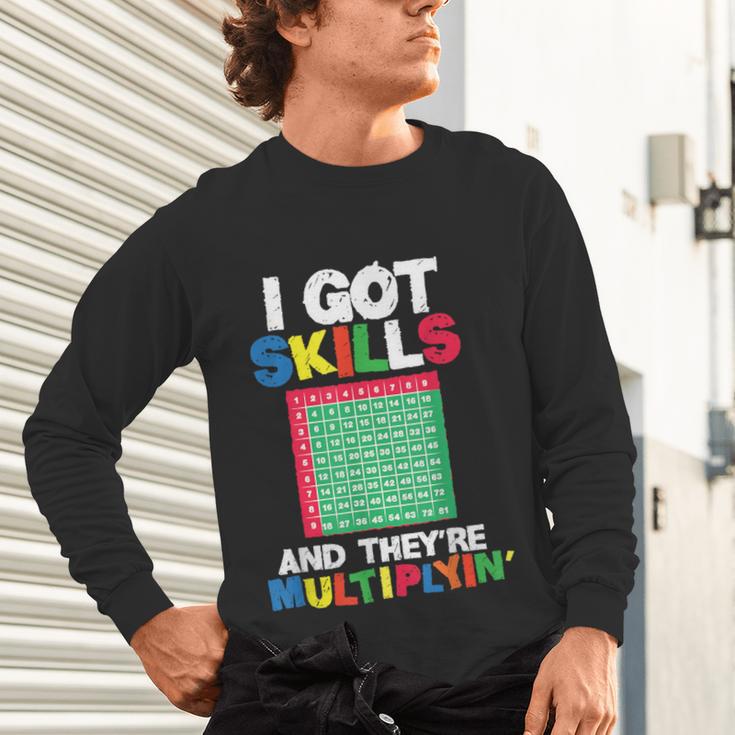 I Got Skills They'Re Multiplying Shirt Math Teacher Unisex Long Sleeve T-Shirt, gift for family, gift for coworker I Got Skills They'Re Multiplying Shirt Math Teacher Unisex Long Sleeve T-Shirt, gift for family, gift for coworker