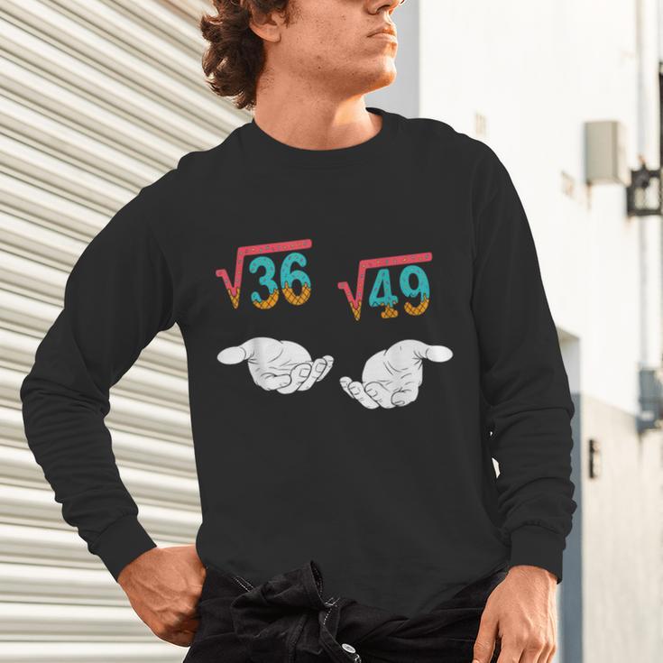 Square Root 36 49 Meme 67 Ice Cream Drip Math Teacher Tee Unisex Long Sleeve T-Shirt, gift for family, gift for coworker