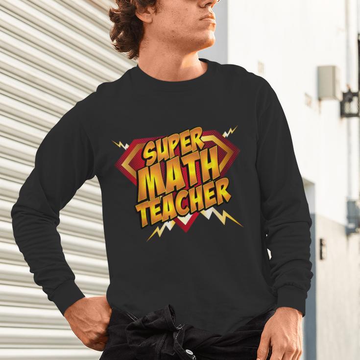 Super Math Teacher Educational Superhero Unisex Long Sleeve T-Shirt, gift for family, gift for coworker Super Math Teacher Educational Superhero Unisex Long Sleeve T-Shirt, gift for family, gift for coworker