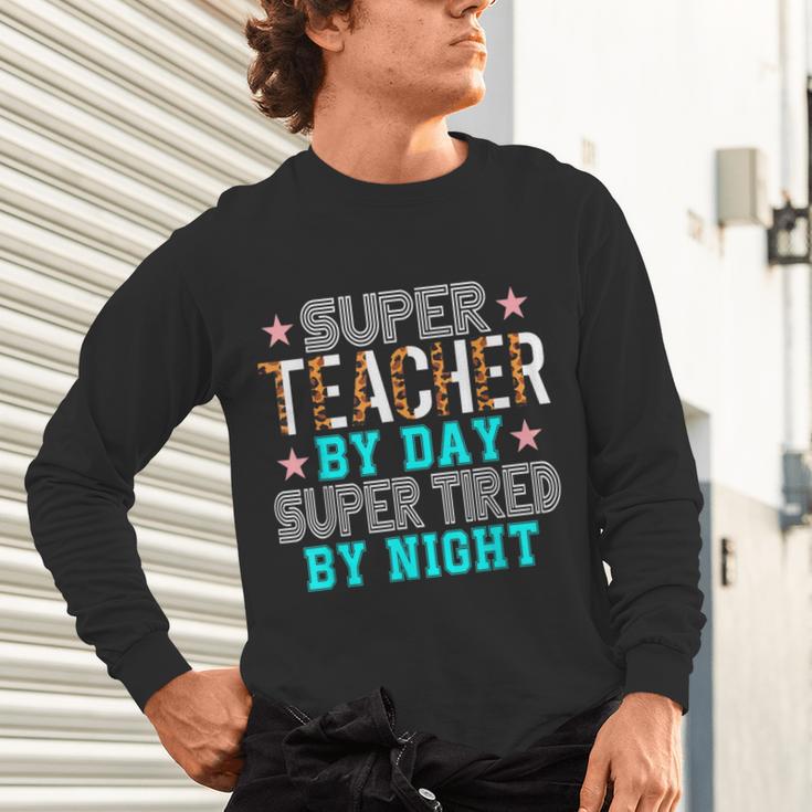 Super Teacher By Day Super Tired By Night Superhero Teacher Men Women Unisex Long Sleeve T-Shirt, gift for family, gift for coworker Super Teacher By Day Super Tired By Night Superhero Teacher Men Women Unisex Long Sleeve T-Shirt, gift for family, gift for coworker