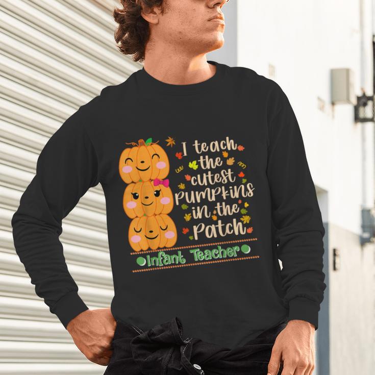 I Teach The Cutest Pumpkins In The Patch Infant Teacher Unisex Long Sleeve T-Shirt, gift for family, gift for coworker I Teach The Cutest Pumpkins In The Patch Infant Teacher Unisex Long Sleeve T-Shirt, gift for family, gift for coworker