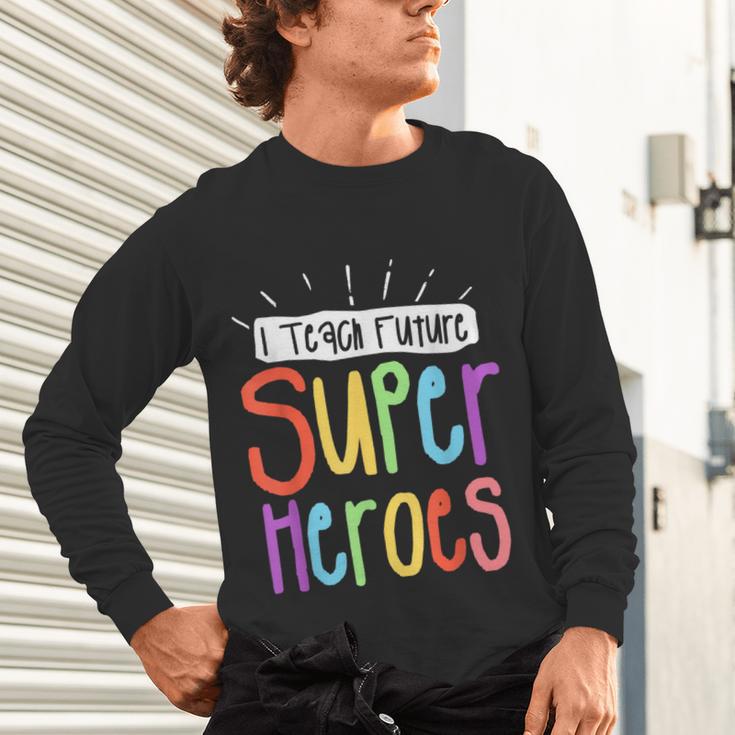 I Teach Future Superheroes Teacher Teaching Unisex Long Sleeve T-Shirt, gift for family, gift for coworker I Teach Future Superheroes Teacher Teaching Unisex Long Sleeve T-Shirt, gift for family, gift for coworker
