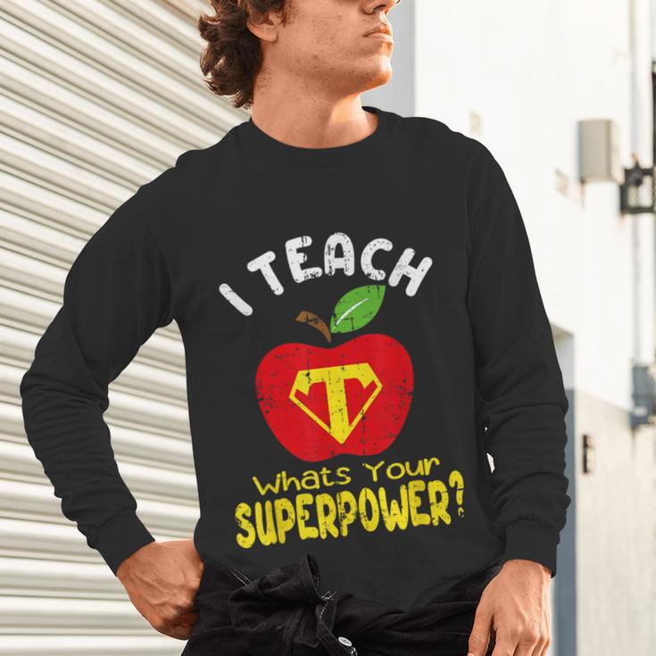 I Teach What's Your Superpower Superhero Teacher Unisex Long Sleeve T-Shirt, gift for family, gift for coworker
