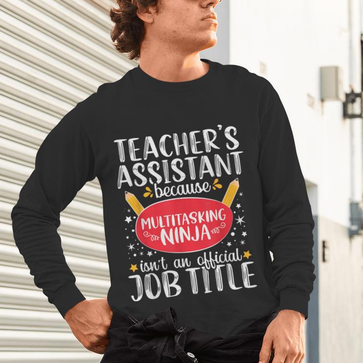 Teacher Assistant Teaching School Ninja Appreciation Unisex Long Sleeve T-Shirt, gift for family, gift for coworker Teacher Assistant Teaching School Ninja Appreciation Unisex Long Sleeve T-Shirt, gift for family, gift for coworker