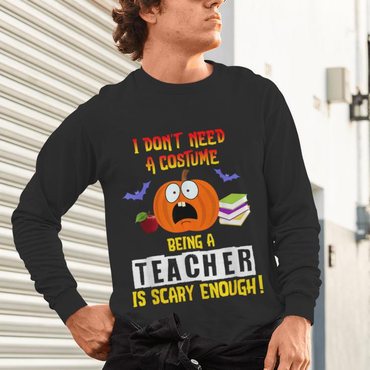 Being a Teacher Is Scary Enough Halloween Unisex Long Sleeve T-Shirt, gift for family, gift for coworker Being a Teacher Is Scary Enough Halloween Unisex Long Sleeve T-Shirt, gift for family, gift for coworker