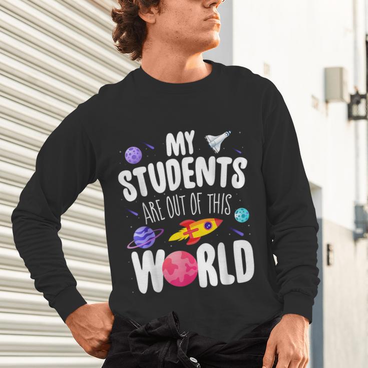 Teacher Tee My Students Are Out Of This World Space Unisex Long Sleeve T-Shirt, gift for family, gift for coworker