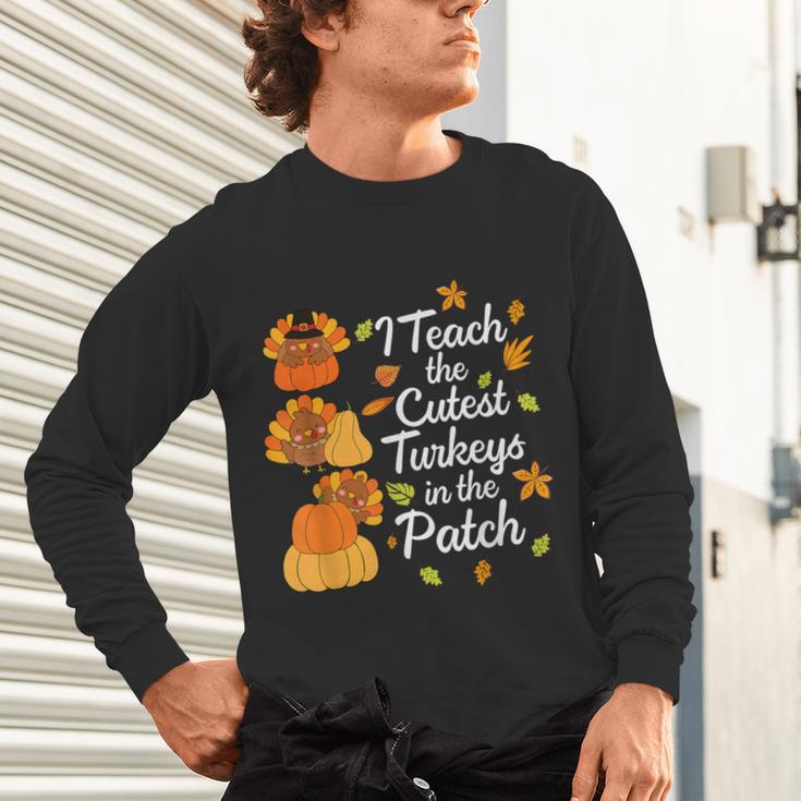 Teacher Thanksgiving I Teach The Cutest Turkeys In The Patch Unisex Long Sleeve T-Shirt, gift for family, gift for coworker Teacher Thanksgiving I Teach The Cutest Turkeys In The Patch Unisex Long Sleeve T-Shirt, gift for family, gift for coworker
