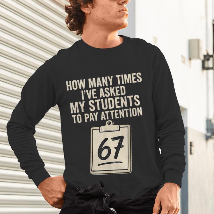 Teachers 67 Meme Unisex Long Sleeve T-Shirt, gift for family, gift for coworker Teachers 67 Meme Unisex Long Sleeve T-Shirt, gift for family, gift for coworker