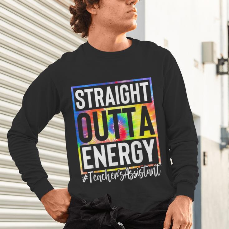 Teacher's Assistant Straight Outta Energy Teaching Tie Dye For Men Women Unisex Long Sleeve T-Shirt, gift for family, gift for coworker Teacher's Assistant Straight Outta Energy Teaching Tie Dye For Men Women Unisex Long Sleeve T-Shirt, gift for family, gift for coworker