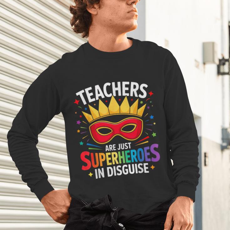Teachers Are Just Superheroes In Disguise Fun Back To School Unisex Long Sleeve T-Shirt, gift for family, gift for coworker Teachers Are Just Superheroes In Disguise Fun Back To School Unisex Long Sleeve T-Shirt, gift for family, gift for coworker