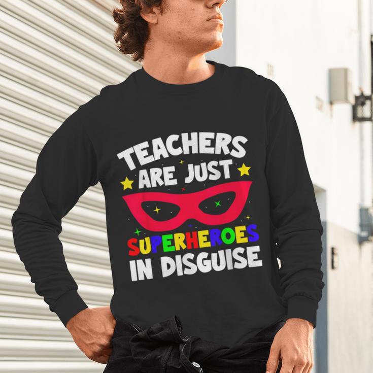 Teachers Are Just Superheroes In Disguise School Unisex Long Sleeve T-Shirt, gift for family, gift for coworker Teachers Are Just Superheroes In Disguise School Unisex Long Sleeve T-Shirt, gift for family, gift for coworker