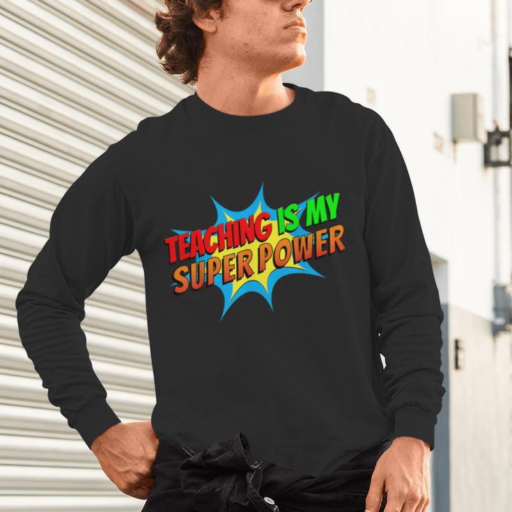 Teaching Is My Superpower Comic Back To School Teacher Unisex Long Sleeve T-Shirt, gift for family, gift for coworker Teaching Is My Superpower Comic Back To School Teacher Unisex Long Sleeve T-Shirt, gift for family, gift for coworker