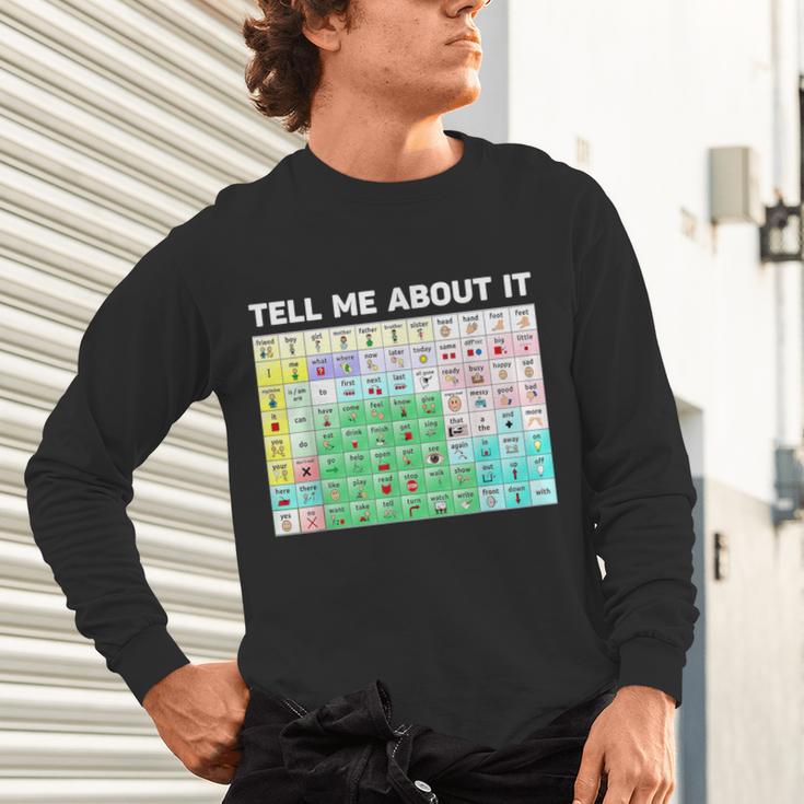 Tell Me About It Speech Language Pathology AAC Sped Teacher Unisex Long Sleeve T-Shirt, gift for family, gift for coworker Tell Me About It Speech Language Pathology AAC Sped Teacher Unisex Long Sleeve T-Shirt, gift for family, gift for coworker