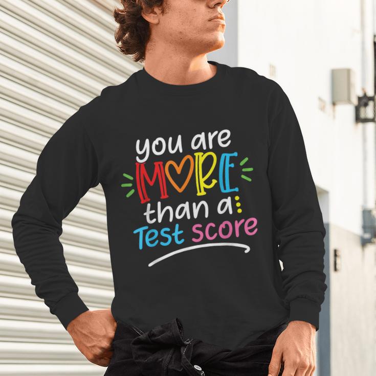 Test Day Teacher Shirt You Are More Than a Test Score Women Unisex Long Sleeve T-Shirt, gift for family, gift for coworker Test Day Teacher Shirt You Are More Than a Test Score Women Unisex Long Sleeve T-Shirt, gift for family, gift for coworker