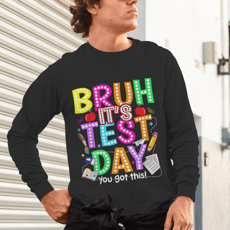 Testing Day Bruh It’s Test Day You Got This Teacher Student Unisex Long Sleeve T-Shirt, gift for family, gift for coworker Testing Day Bruh It’s Test Day You Got This Teacher Student Unisex Long Sleeve T-Shirt, gift for family, gift for coworker