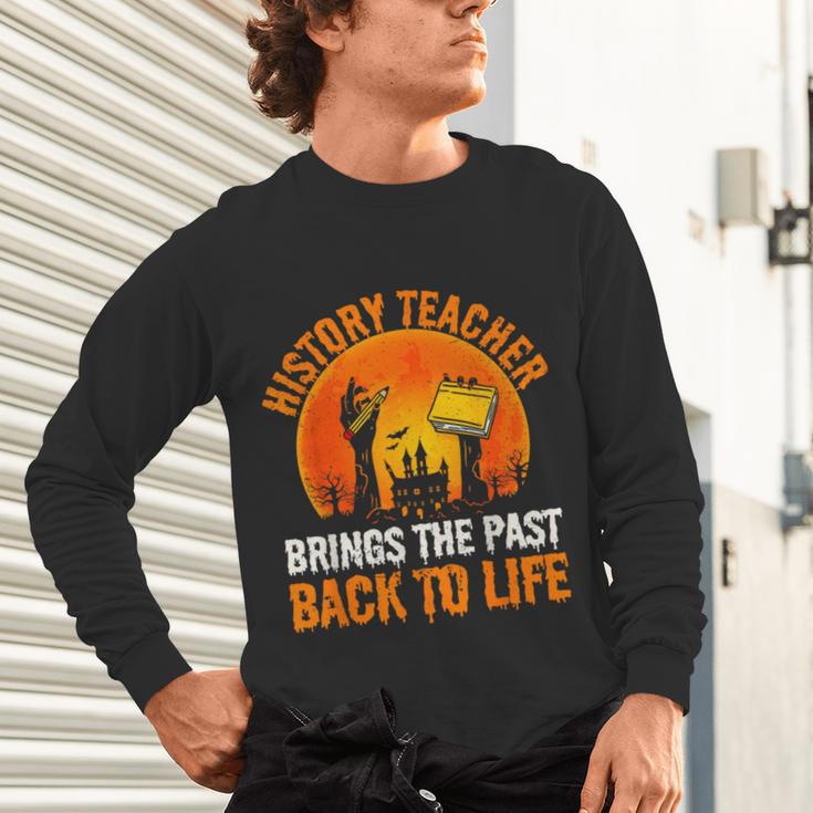 History Teacher Brings Past Back To Life Halloween Zombie Unisex Long Sleeve T-Shirt, gift for family, gift for coworker History Teacher Brings Past Back To Life Halloween Zombie Unisex Long Sleeve T-Shirt, gift for family, gift for coworker