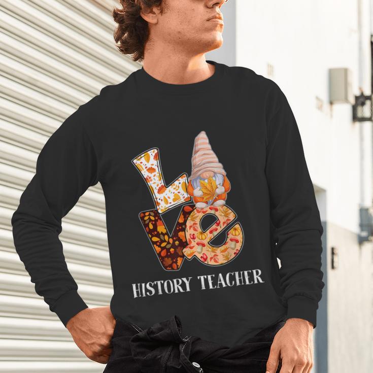 History Teacher Love Autumn Fall Gnome For Teachers For Men Women Unisex Long Sleeve T-Shirt, gift for family, gift for coworker History Teacher Love Autumn Fall Gnome For Teachers For Men Women Unisex Long Sleeve T-Shirt, gift for family, gift for coworker