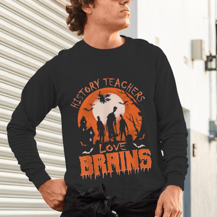 History Teachers Love Brains Halloween Teacher For Men Women Unisex Long Sleeve T-Shirt, gift for family, gift for coworker History Teachers Love Brains Halloween Teacher For Men Women Unisex Long Sleeve T-Shirt, gift for family, gift for coworker