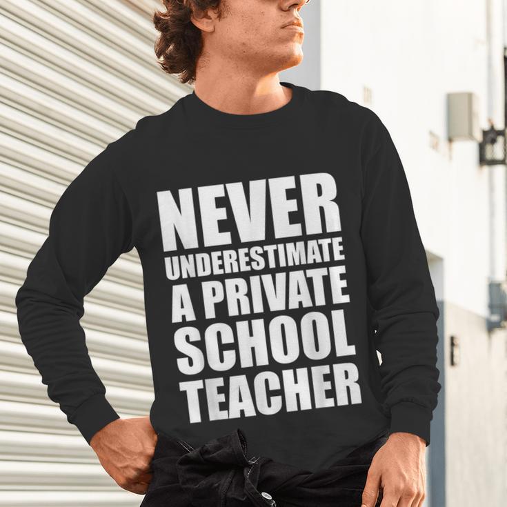 Never Underestimate A Private School Teacher Back To School Unisex Long Sleeve T-Shirt, gift for family, gift for coworker Never Underestimate A Private School Teacher Back To School Unisex Long Sleeve T-Shirt, gift for family, gift for coworker