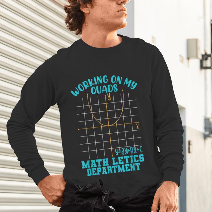 Working On My Quads Algebra Math Teacher Humor Unisex Long Sleeve T-Shirt, gift for family, gift for coworker Working On My Quads Algebra Math Teacher Humor Unisex Long Sleeve T-Shirt, gift for family, gift for coworker