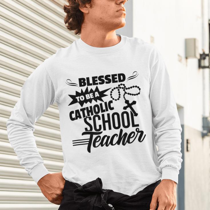 Blessed To Be A Catholic School Teacher Christian Teaching Unisex Long Sleeve T-Shirt, gift for family, gift for coworker Blessed To Be A Catholic School Teacher Christian Teaching Unisex Long Sleeve T-Shirt, gift for family, gift for coworker