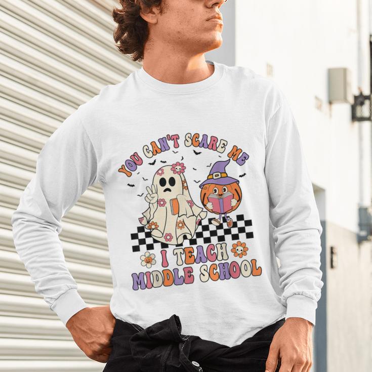 You Can't Scare Me I Teach Middle School Halloween Teacher Unisex Long Sleeve T-Shirt, gift for family, gift for coworker