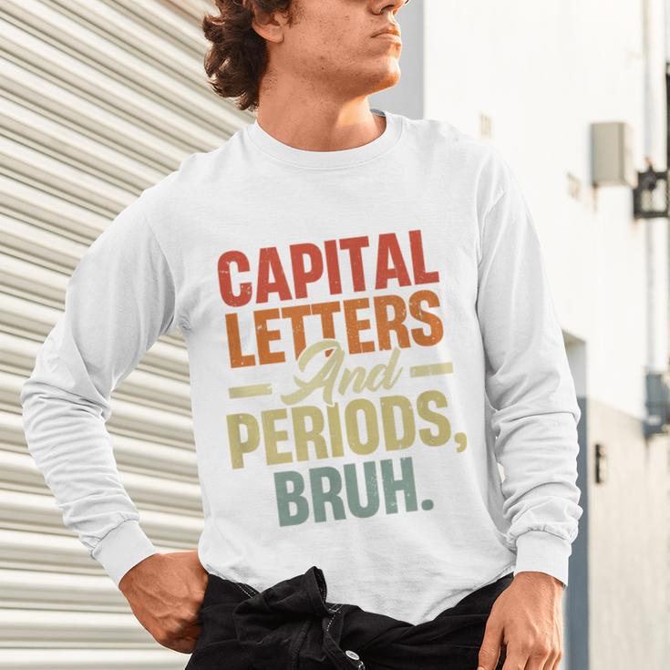 Capital Letters And Periods Bruh Teacher Grammar Kids Unisex Long Sleeve T-Shirt, gift for family, gift for coworker