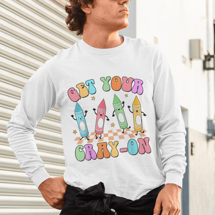 Get Your Cray-On Preschool Teacher Kindergarten Teacher Unisex Long Sleeve T-Shirt, gift for family, gift for coworker