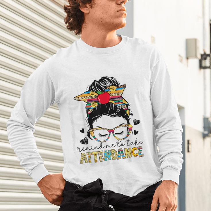 Elementary Teacher Remind Me To Take Attendance Women Unisex Long Sleeve T-Shirt, gift for family, gift for coworker Elementary Teacher Remind Me To Take Attendance Women Unisex Long Sleeve T-Shirt, gift for family, gift for coworker