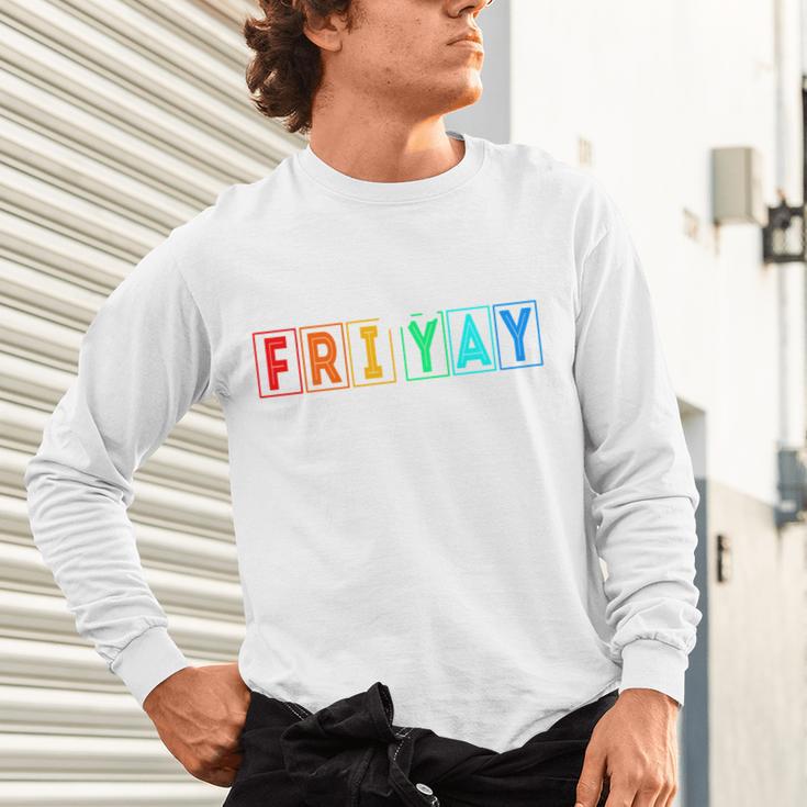 Happy Fri Yay Teacher Friday Unisex Long Sleeve T-Shirt, gift for family, gift for coworker Happy Fri Yay Teacher Friday Unisex Long Sleeve T-Shirt, gift for family, gift for coworker