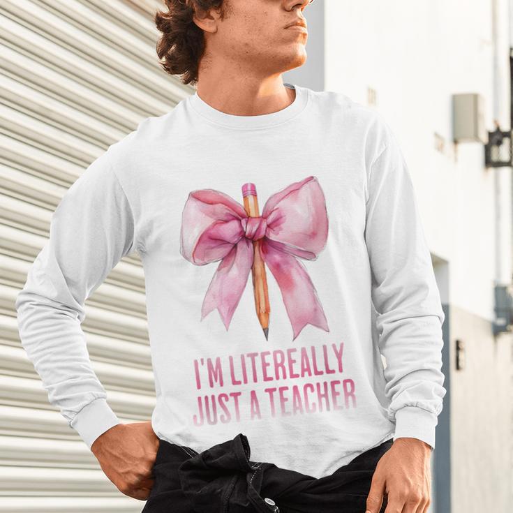 I'm Literally Just a Teacher Pencil Coquette Bow School Unisex Long Sleeve T-Shirt, gift for family, gift for coworker