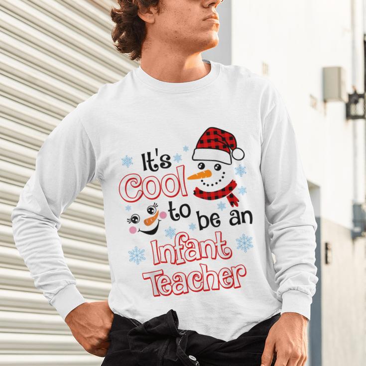 It's Cool To Be a Infant Teacher Snowman Winter Christmas Unisex Long Sleeve T-Shirt, gift for family, gift for coworker It's Cool To Be a Infant Teacher Snowman Winter Christmas Unisex Long Sleeve T-Shirt, gift for family, gift for coworker
