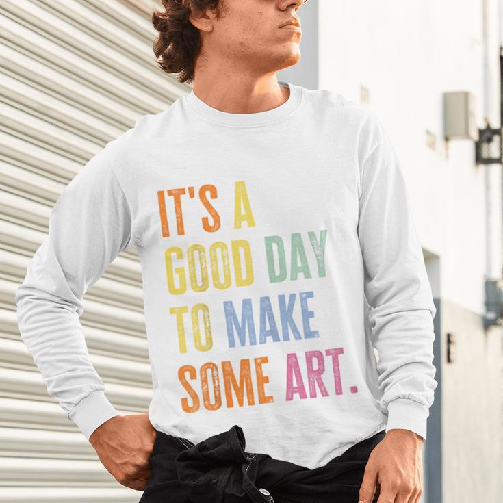 It's A Good Day To Make Art Artist Teacher Painter Unisex Long Sleeve T-Shirt, gift for family, gift for coworker