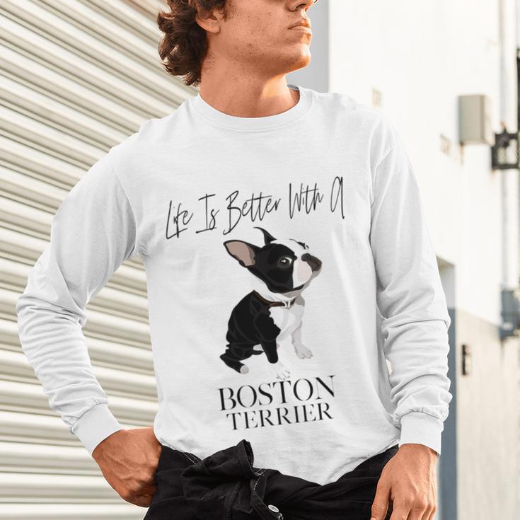Life Is Better With A Boston Terrier Dog For Lover Unisex Long Sleeve T-Shirt, gift for family, gift for coworker